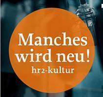 Manches wird neu Slogan von hr2 kultur